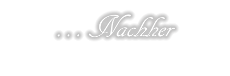 … Nachher